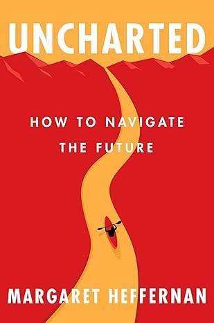 Uncharted: How to Navigate the Future Hardcover Adult Non-Fiction Happier Every Chapter   