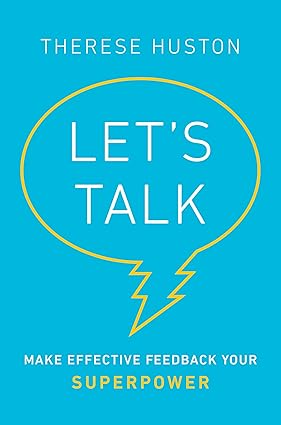 Let's Talk: Make Effective Feedback Your Superpower Hardcover