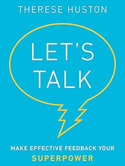 Let's Talk: Make Effective Feedback Your Superpower Hardcover