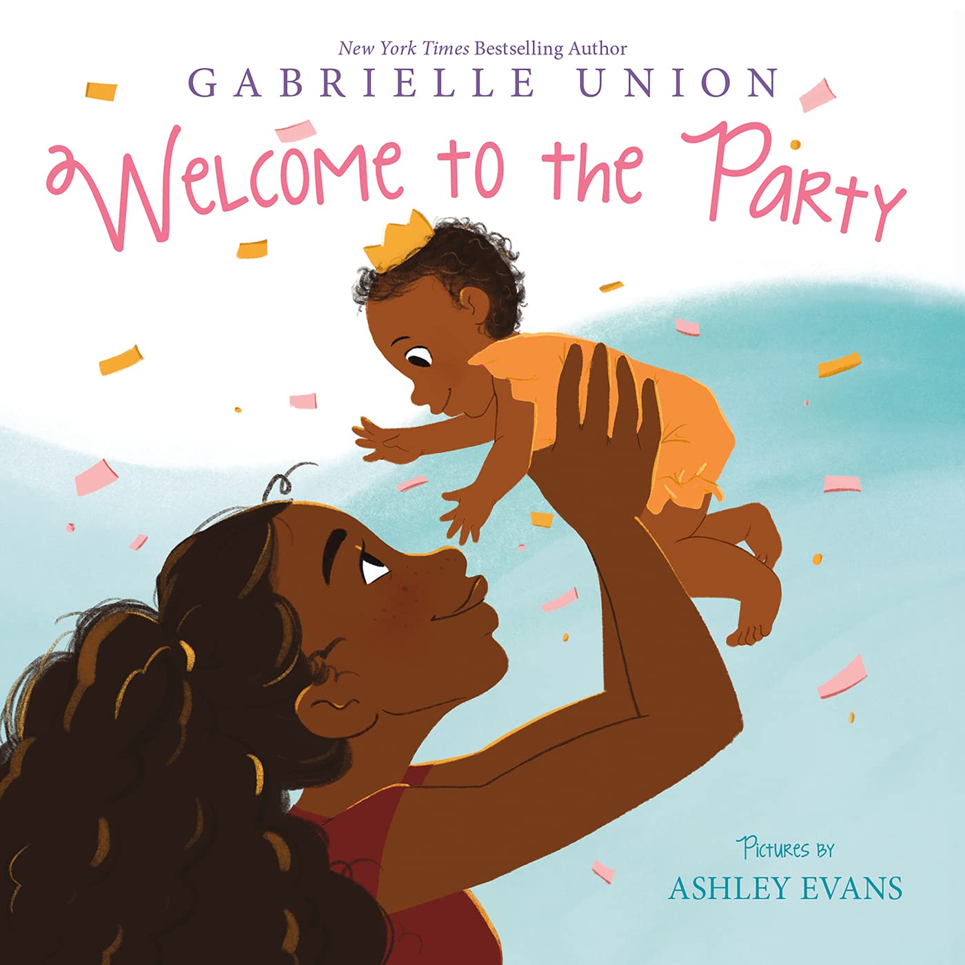Welcome to the Party Board Book Board Book Photo Book, February 22, 2022 by Gabrielle Union (Author), Ashley Evans (Illustrator)