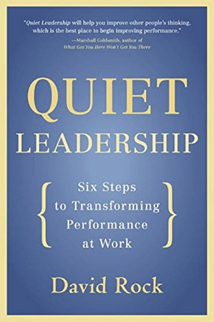 Quiet Leadership: Six Steps To Transforming Performance At Work Paperback Adult Non-Fiction Happier Every Chapter   