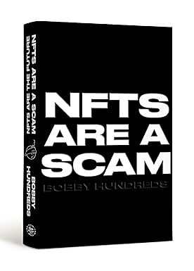 Nfts Are a Scam / Nfts Are the Future: The Early Years: 2020-2023 Hardcover
