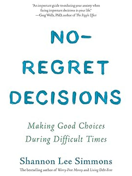 No-Regret Decisions: Making Good Choices During Difficult Times Paperback