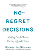 No-Regret Decisions: Making Good Choices During Difficult Times Paperback Adult Non-Fiction Happier Every Chapter