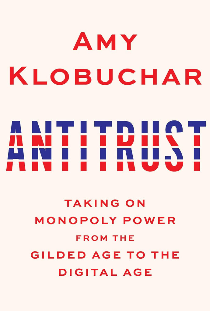 Antitrust: Taking on Monopoly Power from the Gilded Age to the Digital Age Hardcover Adult Non-Fiction Happier Every Chapter   