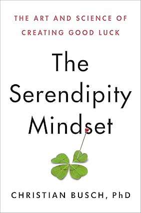 The Serendipity Mindset: The Art and Science of Creating Good Luck Hardcover