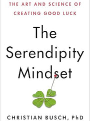 The Serendipity Mindset: The Art and Science of Creating Good Luck Hardcover