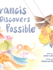 Francis Discovers Possible: A Picture Book Hardcover