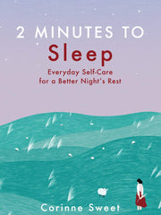 2 Minutes to Sleep: Everyday Self-Care for a Better Night's Rest (Volume 3) Paperback