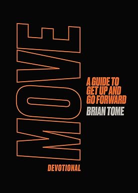 Move Devotional: A Guide for Men to Get Up and Go Forward Hardcover