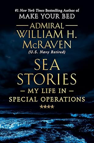 Sea Stories: My Life in Special Operations Hardcover