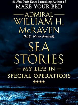 Sea Stories: My Life in Special Operations Hardcover