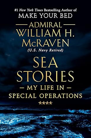 Sea Stories: My Life in Special Operations Hardcover Adult Non-Fiction Happier Every Chapter   