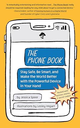 Phone Book: Stay Safe, Be Smart, and Make the World Better with the Powerful Device in Your Hand Paperback Children's Books Happier Every chapter