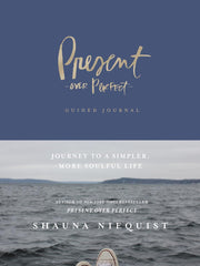 Present Over Perfect Guided Journal: Journey to a Simpler, More Soulful Life Hardcover