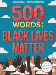500 Words: A Collection of Short Stories that Reflect on the Black Lives Matter Movement Paperback