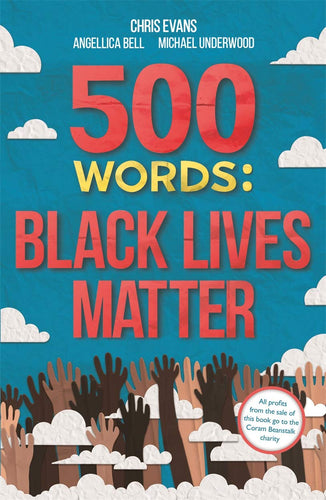 500 Words: A Collection of Short Stories that Reflect on the Black Lives Matter Movement Paperback Ndah Mbawa @ Happier Every Chapter