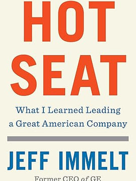 Hot Seat: What I Learned Leading a Great American Company Hardcover