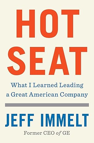 Hot Seat: What I Learned Leading a Great American Company Hardcover Adult Non-Fiction Happier Every Chapter   