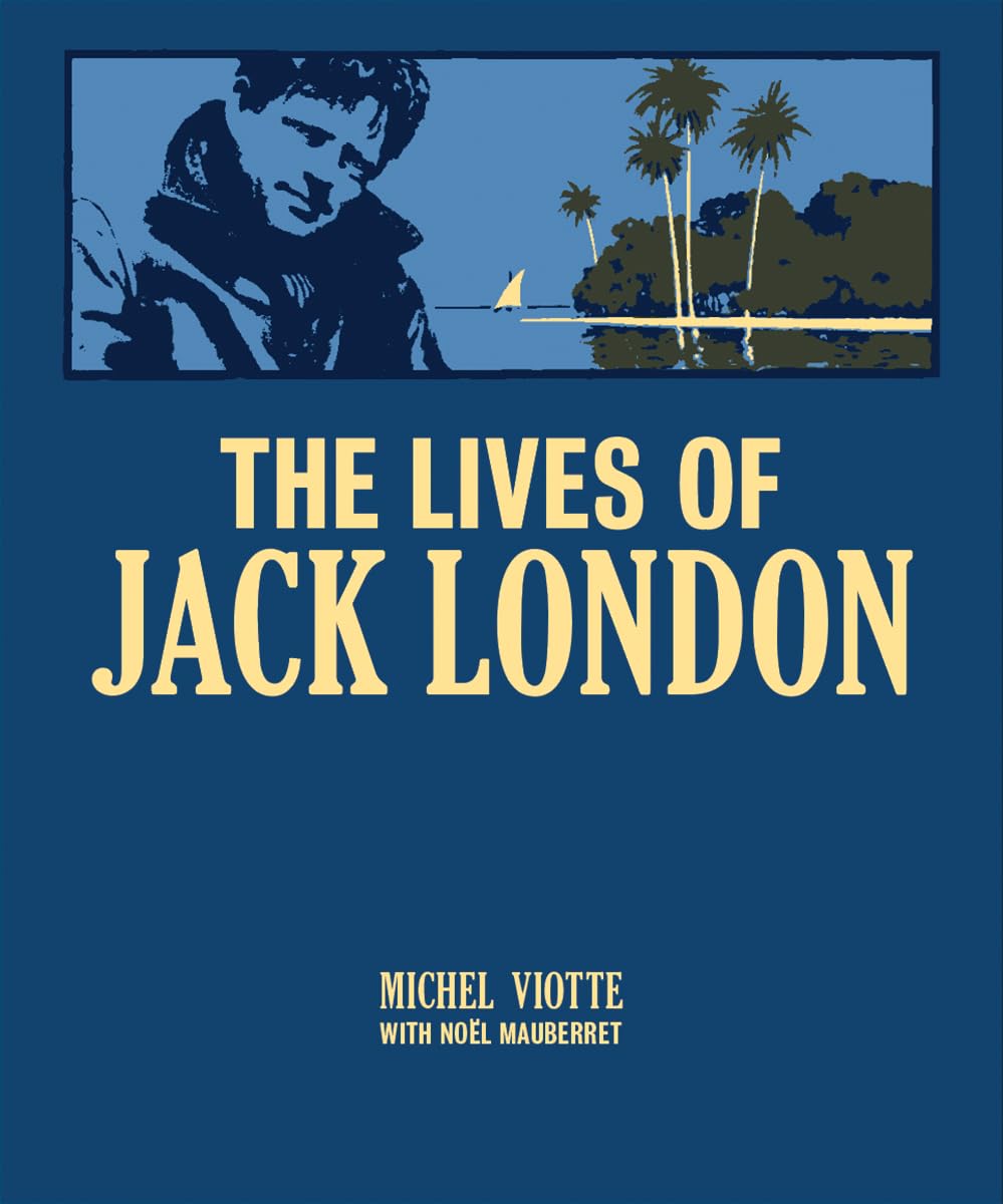The Lives of Jack London Hardcover Illustrated