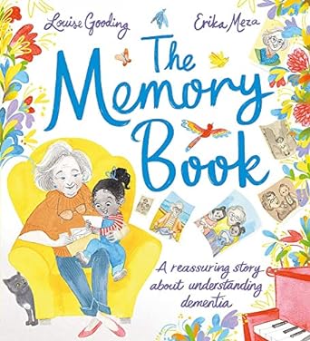 The Memory Book: A Reassuring Story about understanding Dementia Children's Books Happier Every Chapter   