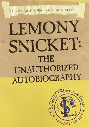 Lemony Snicket: The Unauthorized Autobiography (A Unfortunate Events) Paperback Tweens Fiction Happier Every chapter