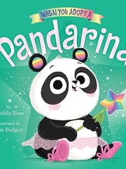 When You Adopt a Pandarina: (A When You Adopt... Book): A Picture Book Hardcover