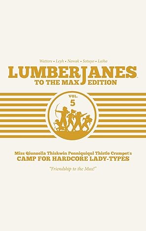 Lumberjanes: To The Max Vol. 5: Volumes 9 and 10 Hardcover