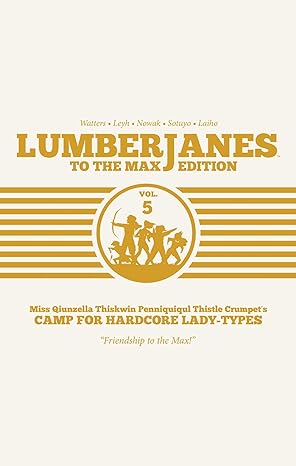 Lumberjanes: To The Max Vol. 5: Volumes 9 and 10 Hardcover Comics & Graphic Novels Happier Every Chapter   