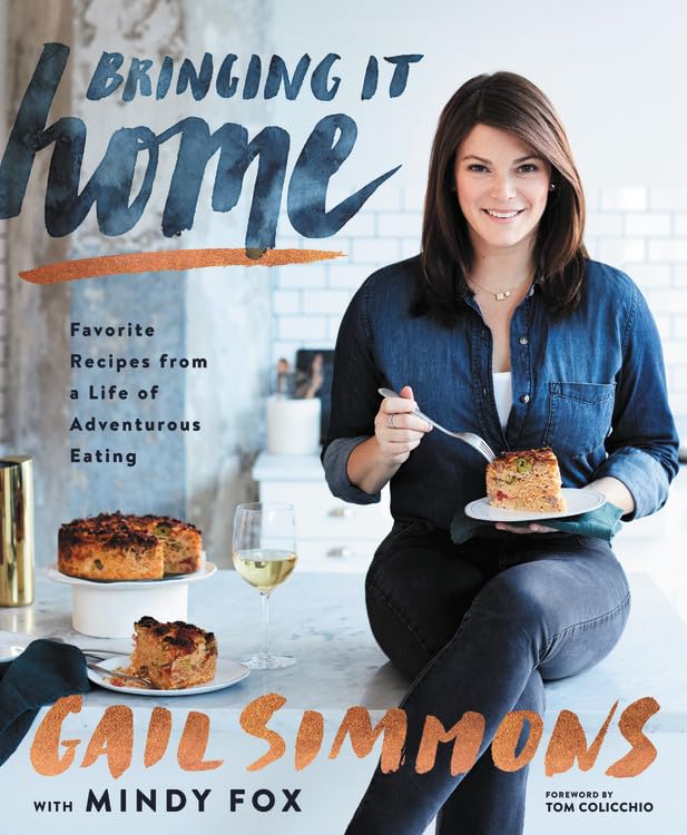 Bringing It Home: Favorite Recipes from a Life of Adventurous Eating Hardcover – October 24, 2017 by Gail Simmons (Author), Mindy Fox Tom Colicchio (Foreword)