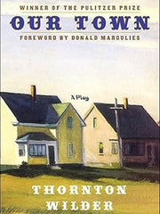 Our Town: A Play in Three Acts Hardcover