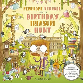 Penelope Strudel: And the Birthday Treasure Hunt - SPOT THE CLUES and CRACK THE CODES to help Penelope find her birthday surprise! Hardcover Happier Every Chapter