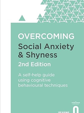 Overcoming Social Anxiety and Shyness, 2nd Edition: A self-help guide using cognitive behavioural techniques (Overcoming Books)
