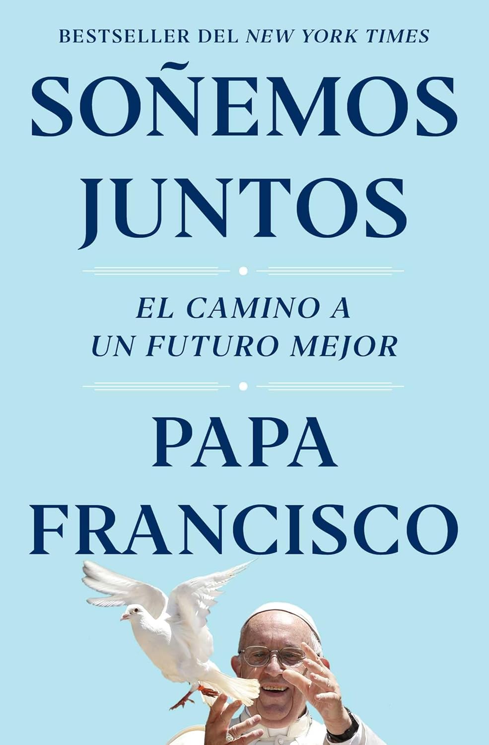 Let Us Dream Together (Let Us Dream Spanish Edition): The Path to a Better Future Paperback €“ March 1, 2022 Spanish Edition  by Pope Francis (Author)