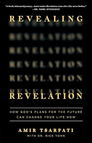 Revealing Revelation: How God's Plans for the Future Can Change Your Life Now Paperback Adult Non-Fiction Happier Every Chapter   