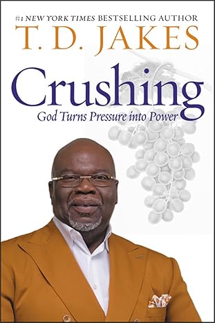 Crushing: God Turns Pressure into Power Hardcover Adult Non-Fiction Happier Every Chapter   