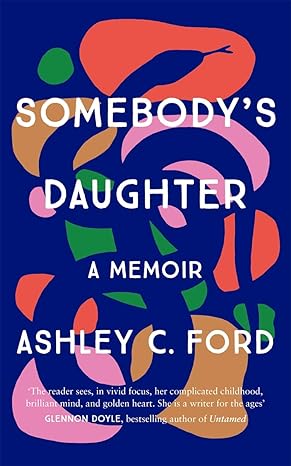 Somebody's Daughter: The International Bestseller and an Amazon.com book of 2021 Hardcover Adult Non-Fiction Happier Every Chapter   