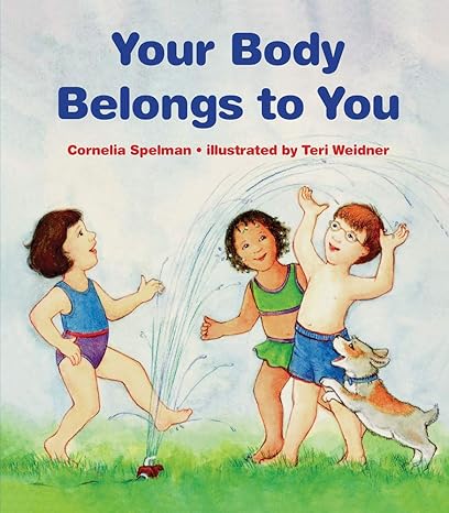 Your Body Belongs to You: A Story About Sexual Abuse Paperback Children's Books Happier Every Chapter   