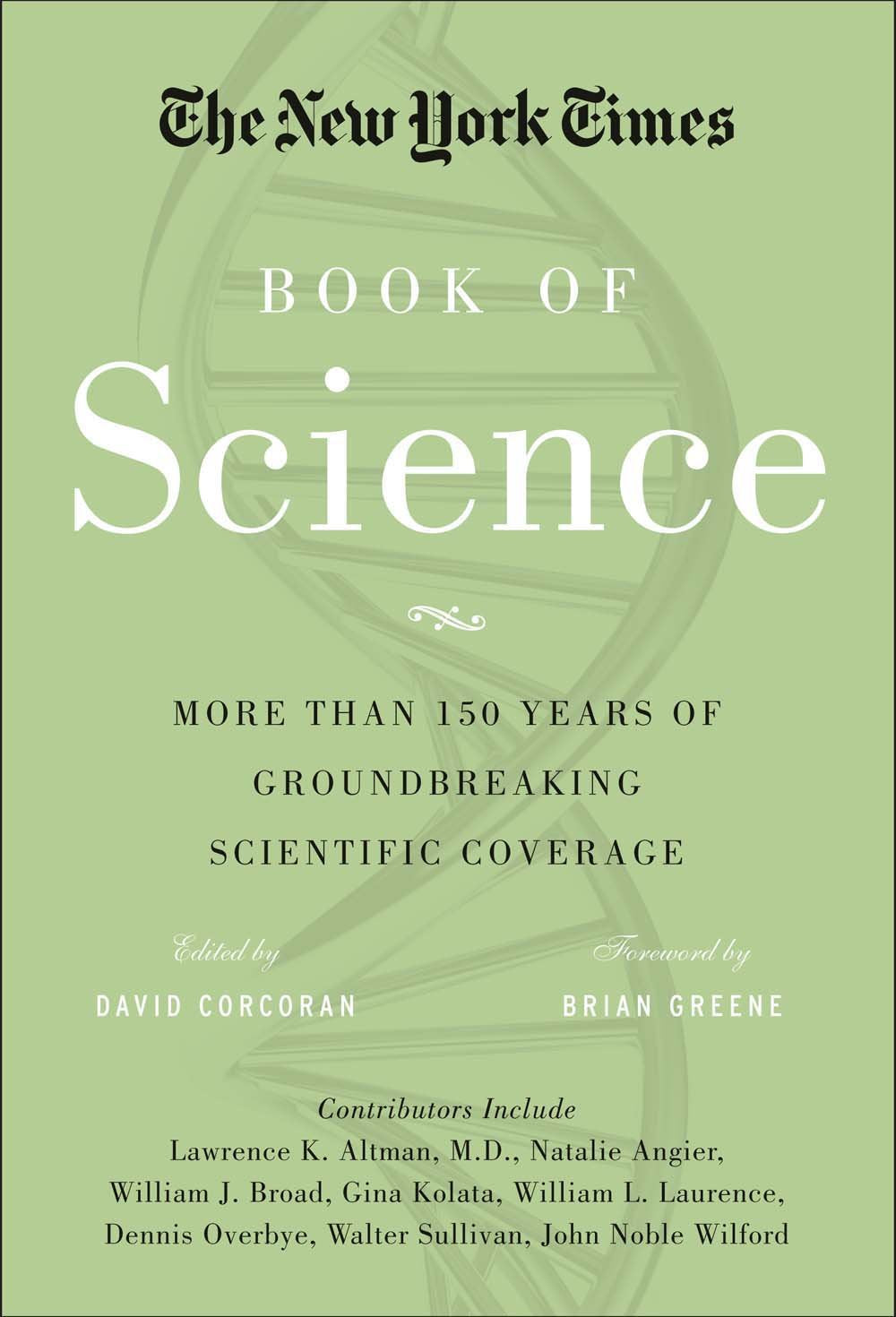 The New York Times Book of Science: More Than 100 Years of Groundbreaking Scientific Coverage Hardcover