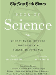 The New York Times Book of Science: More Than 100 Years of Groundbreaking Scientific Coverage Hardcover