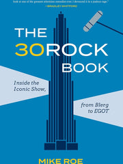 The 30 Rock Book: Inside the Iconic Show, from Blerg to EGOT Hardcover