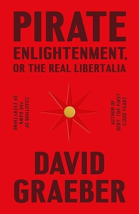 Pirate Enlightenment, or the Real Libertalia Hardcover