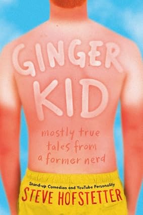 Ginger Kid: Mostly True Tales from a Former Nerd Paperback Children's Books Happier Every Chapter