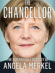 The Chancellor: The Remarkable Odyssey of Angela Merkel Hardcover