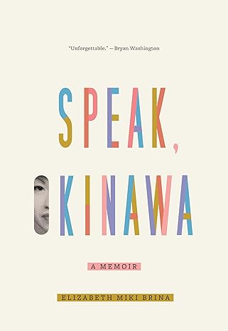 Speak, Okinawa: A Memoir Paperback Adult Non-Fiction Happier Every Chapter   