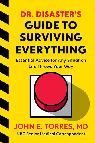 Dr. Disaster's Guide To Surviving Everything: Essential Advice for Any Situation Life Throws Your Way Hardcover  Happier Every Chapter   