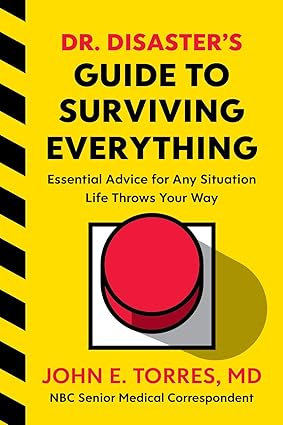 Dr. Disaster's Guide To Surviving Everything: Essential Advice for Any Situation Life Throws Your Way Hardcover