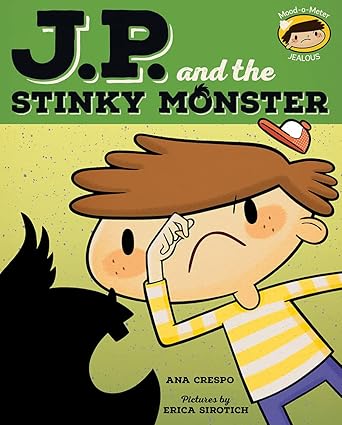 JP and the Stinky Monster: Feeling Jealous (My Emotions and Me) Hardcover