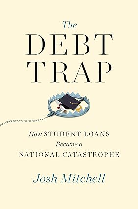 The Debt Trap: How Student Loans Became a National Catastrophe Hardcover