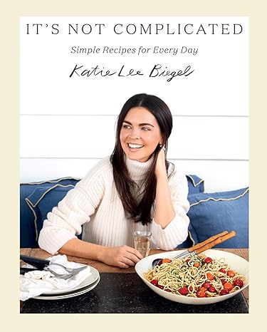 It's Not Complicated: Simple Recipes for Every Day Hardcover Adult Non-Fiction Happier Every Chapter   